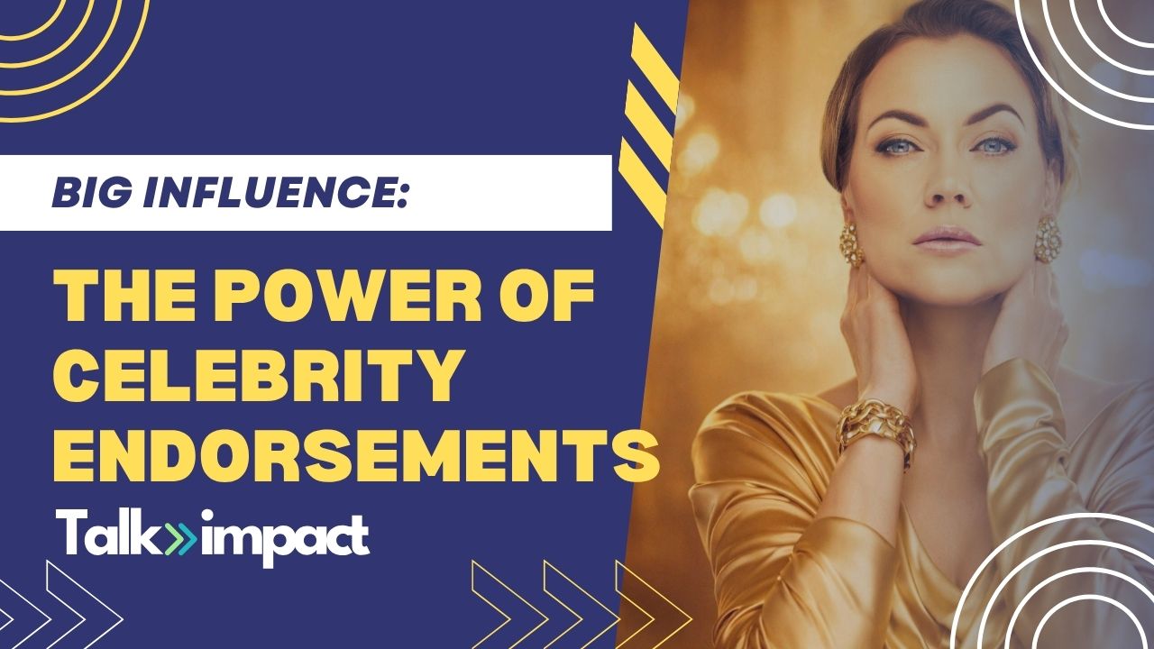 Famous Faces, Big Influence: The Power of Celebrity Endorsements