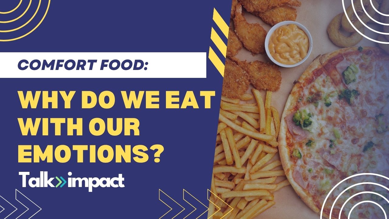 Comfort Food: Why Do We Eat with Our Emotions?