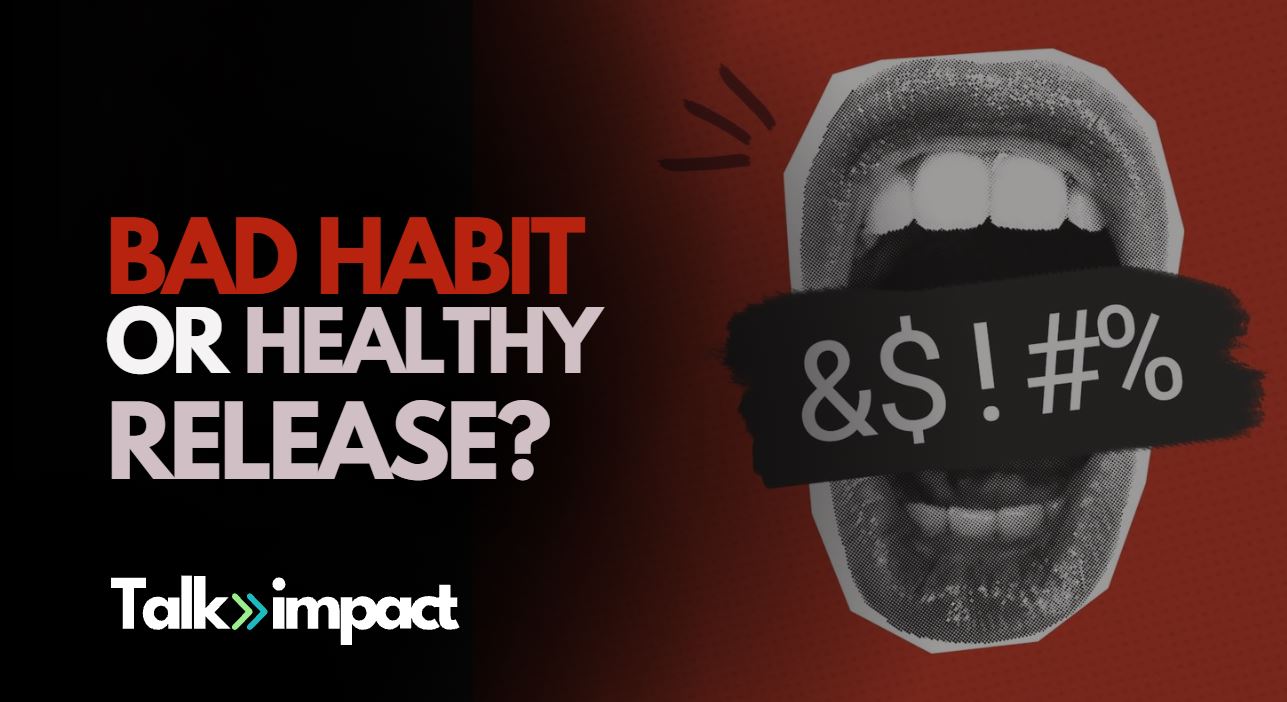 IS SWEARING GOOD FOR YOU?