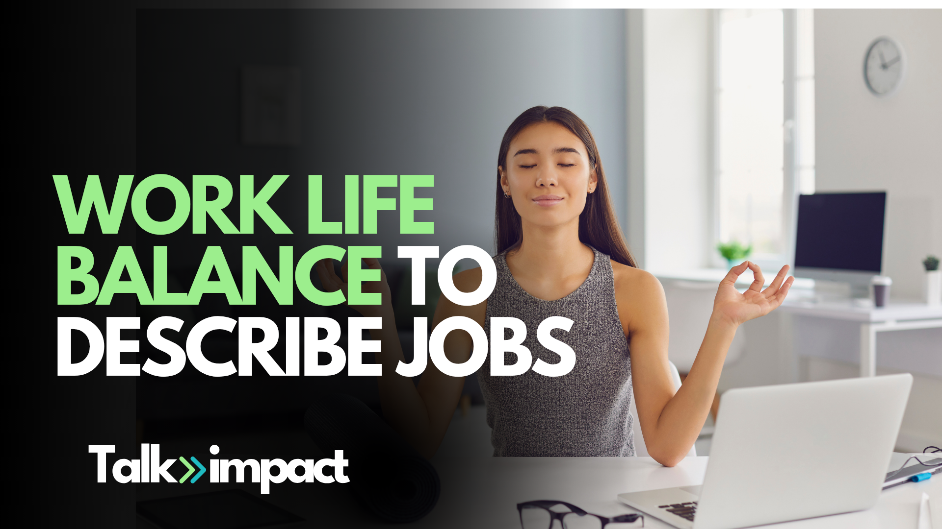 Describing your work by thinking about Work-Life balance