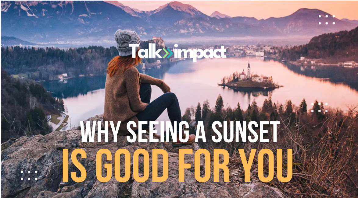 Why Seeing a Sunset Is Good for You